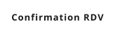 Confirmation RDV