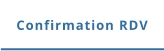 Confirmation RDV