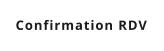 Confirmation RDV